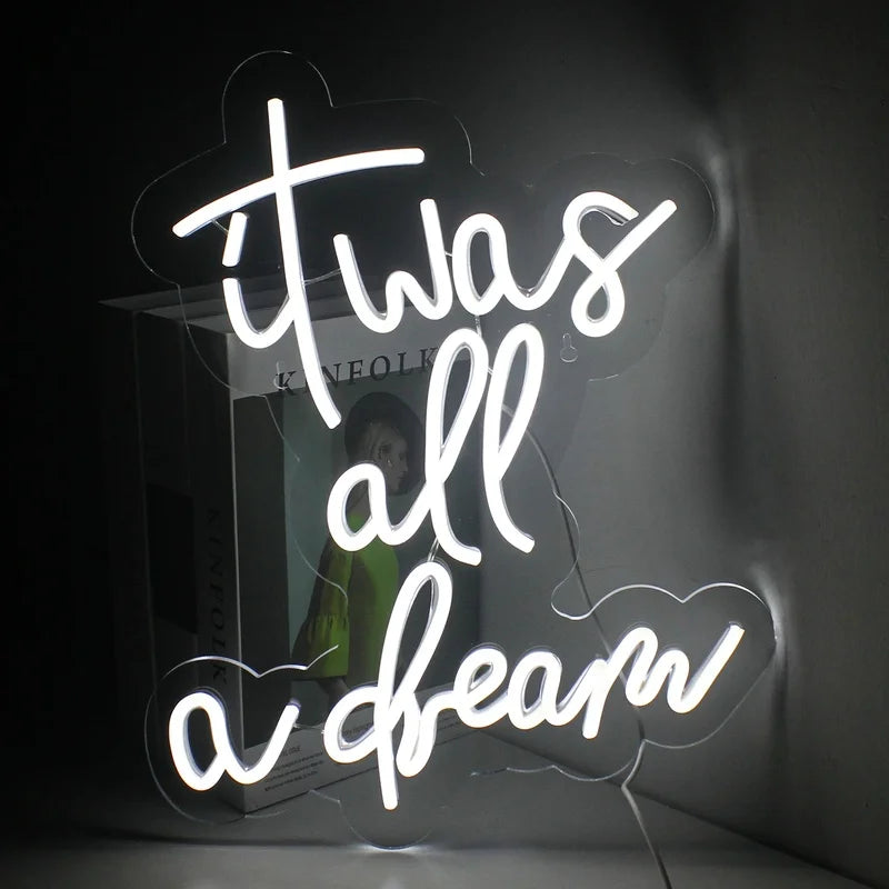 It was all a dream Neon Signs Custom LED Neon Lights Sign Club Office Hotel Pub Wall Decor 5/12V USB Bedroom Wedding Happy Neon
